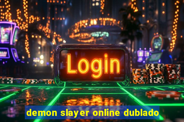 demon slayer online dublado